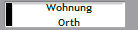 Wohnung
Orth